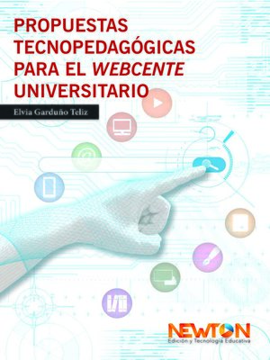 cover image of Propuestas tecnopedagógicas para el webcente universitario.